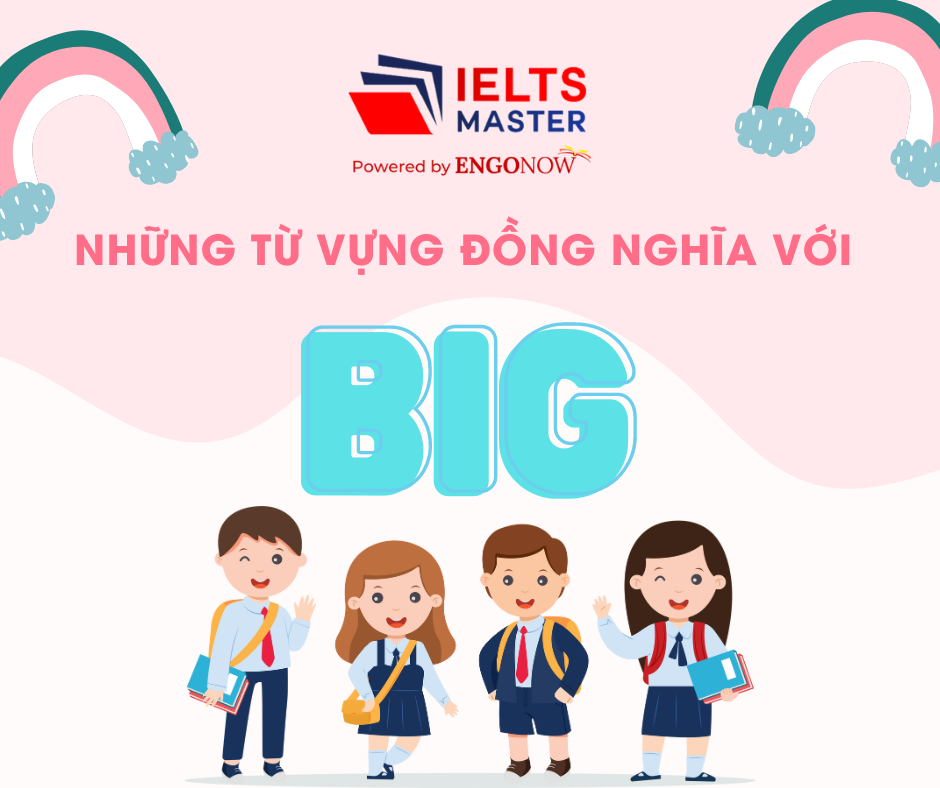 những từ vựng đồng nghĩa với big