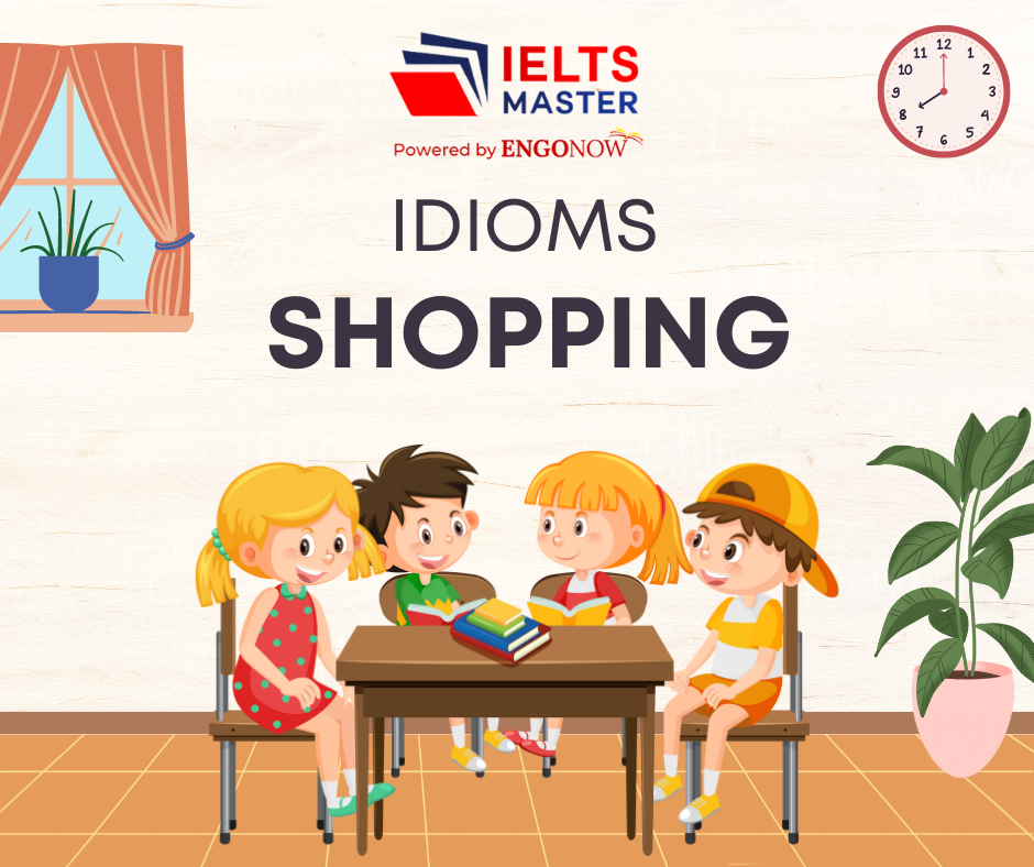 tổng hợp các idiom chủ đề shopping